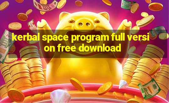 kerbal space program full version free download