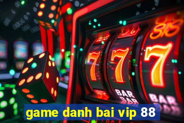 game danh bai vip 88