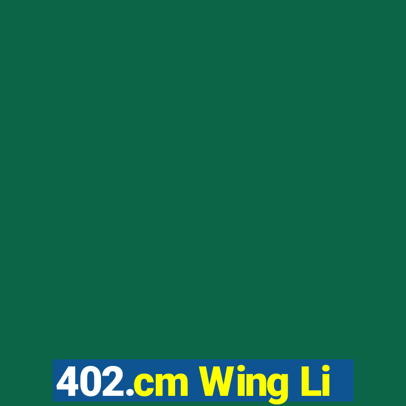 402.cm Wing Li