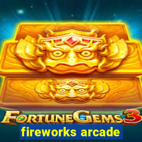 fireworks arcade