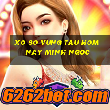 xo so vung tau hom nay minh ngoc