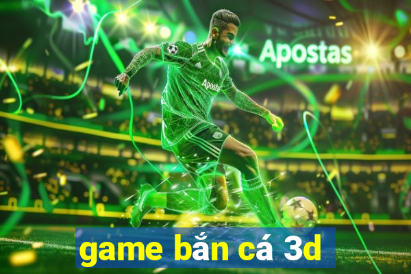 game bắn cá 3d