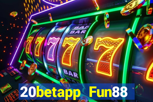 20betapp Fun88 trong xổ số