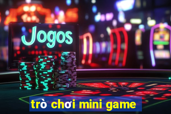 trò chơi mini game