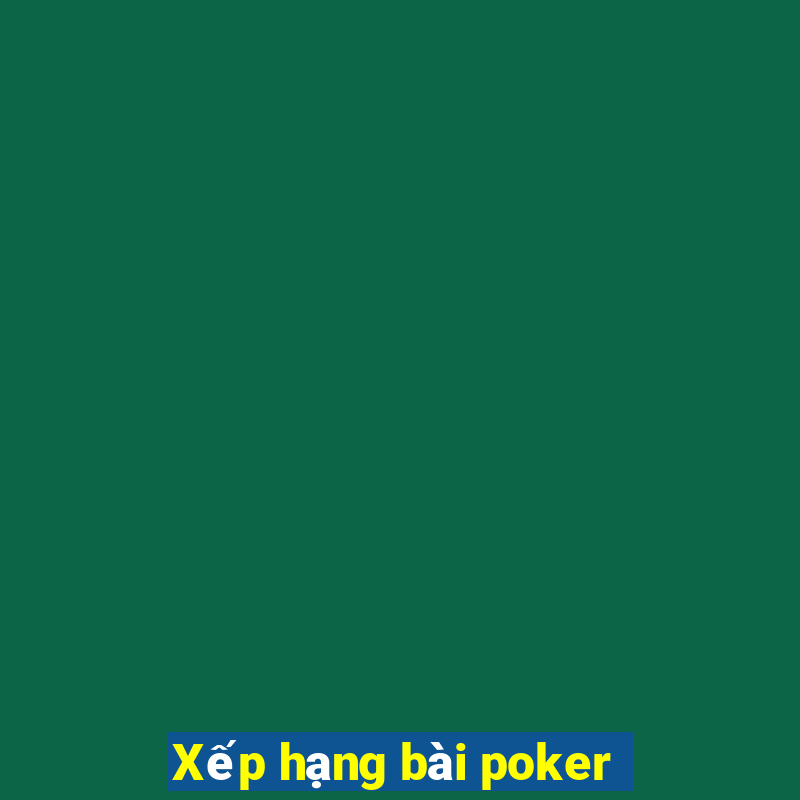 Xếp hạng bài poker