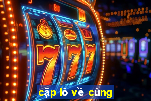 cặp lô về cùng