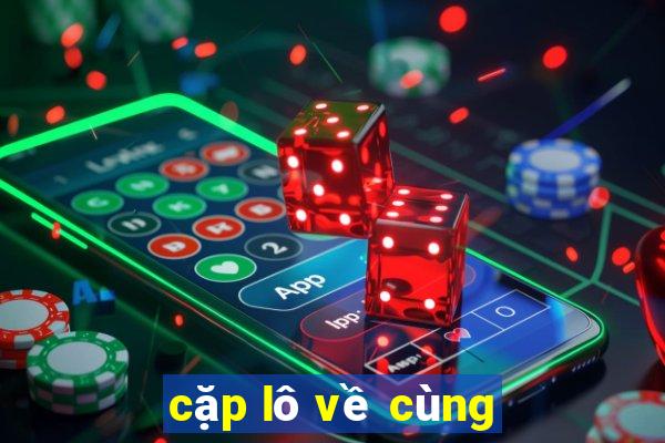 cặp lô về cùng