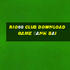 Rio66 Club Download Game Đánh Bài