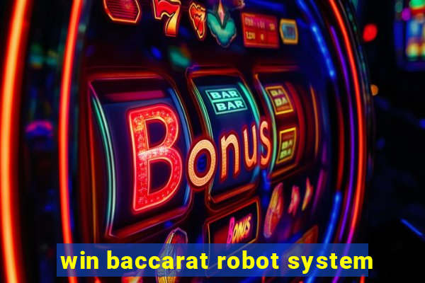 win baccarat robot system