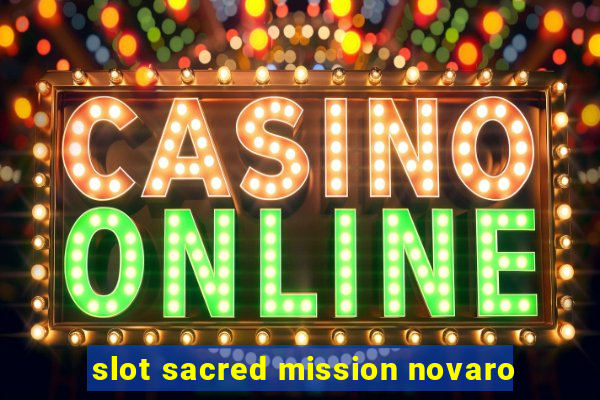 slot sacred mission novaro