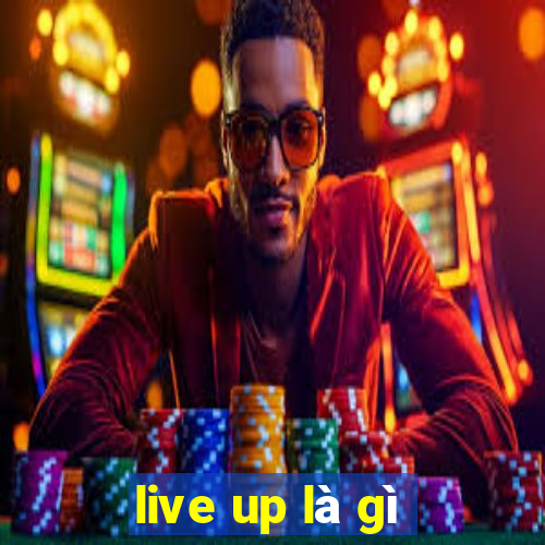 live up là gì