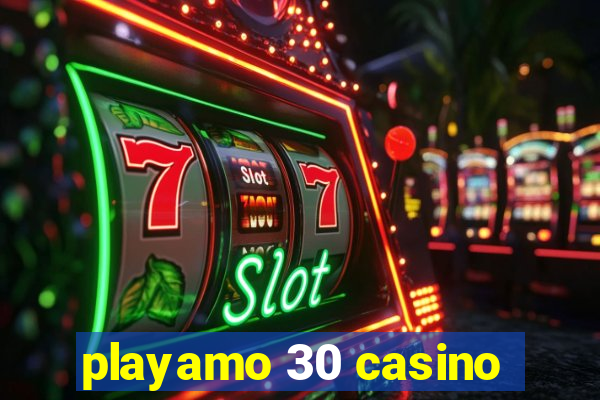 playamo 30 casino