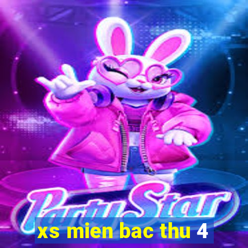 xs mien bac thu 4