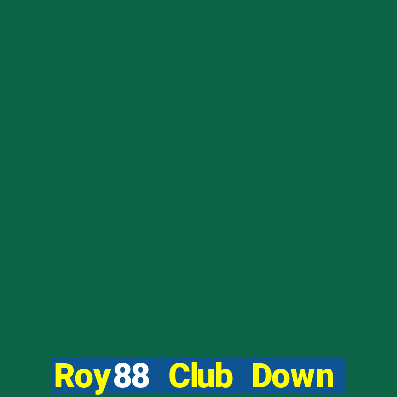 Roy88 Club Down Game Bài Vui