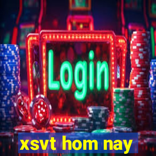 xsvt hom nay