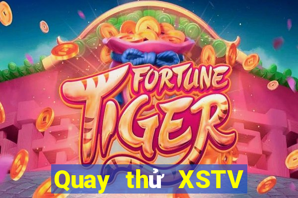 Quay thử XSTV Thứ 3