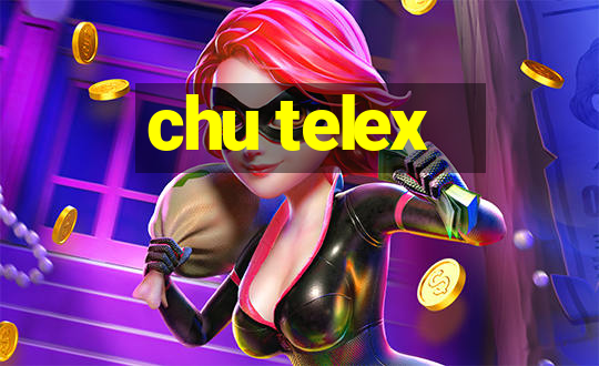 chu telex