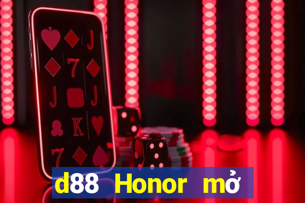 d88 Honor mở tài khoản