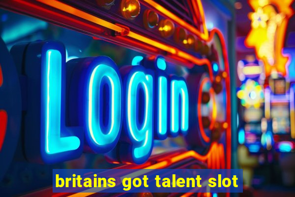 britains got talent slot