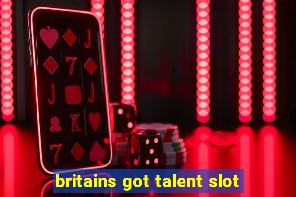 britains got talent slot