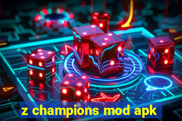 z champions mod apk