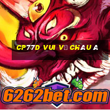 cp77d vui vẻ châu á