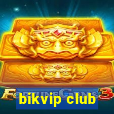 bikvip club