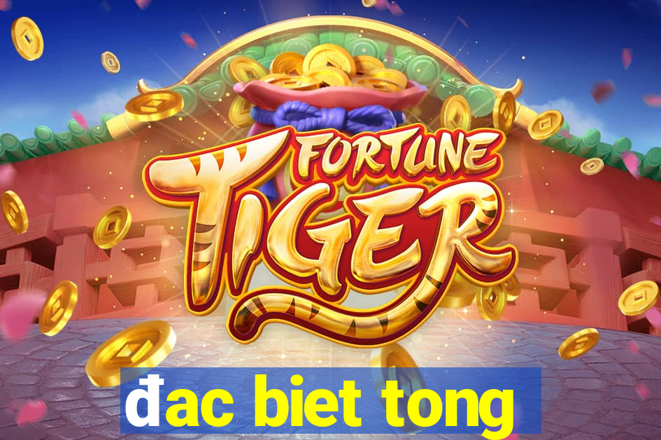 dac biet tong