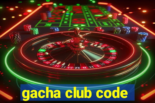 gacha club code