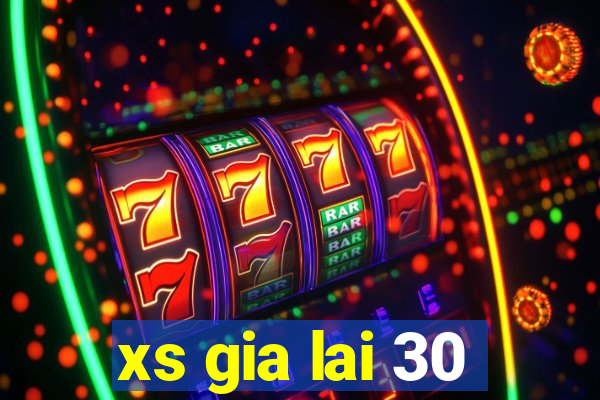 xs gia lai 30