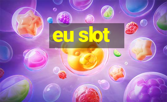 eu slot