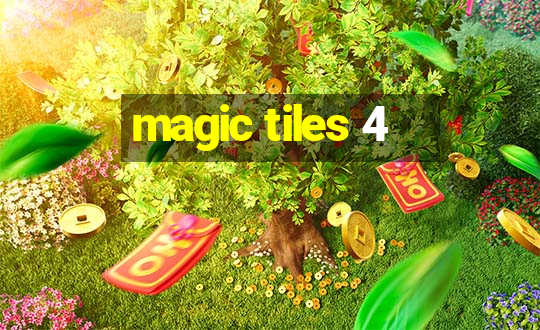 magic tiles 4