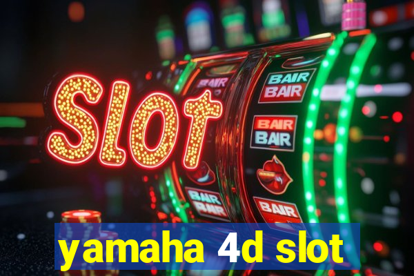 yamaha 4d slot