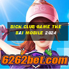 Bich Club Game The Bài Mobile 2024