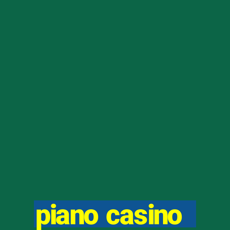 piano casino