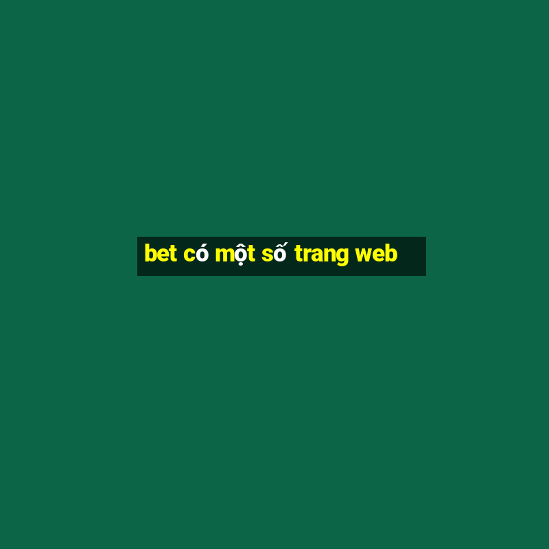 bet có một số trang web