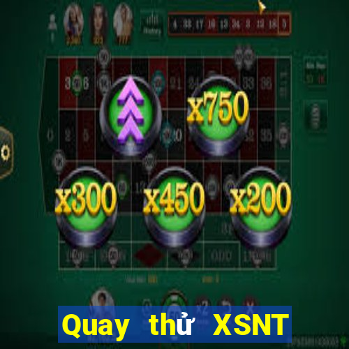 Quay thử XSNT ngày 5