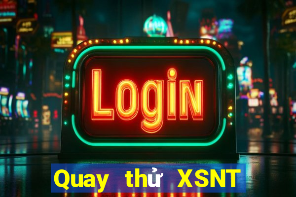 Quay thử XSNT ngày 5