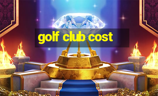 golf club cost