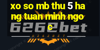 xo so mb thu 5 hang tuan minh ngoc