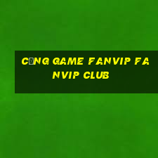 cổng game fanvip fanvip club