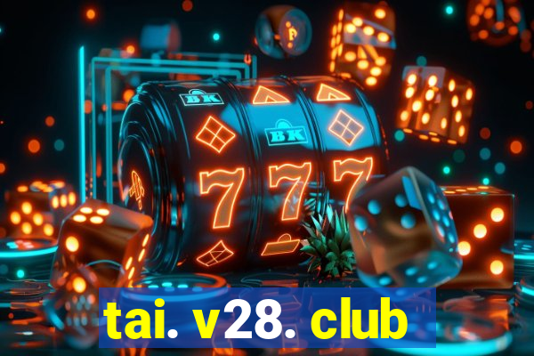 tai. v28. club