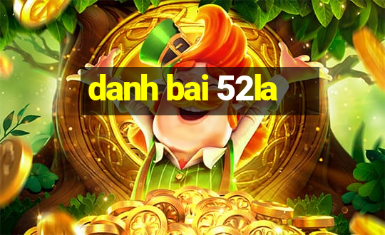 danh bai 52la