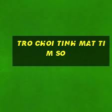 tro choi tinh mat tim so