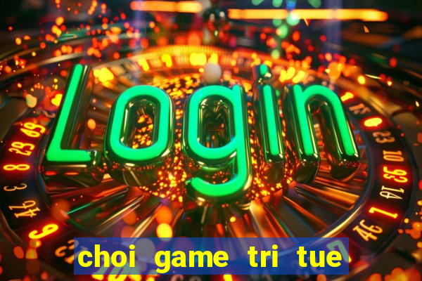 choi game tri tue 2 nguoi