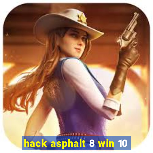 hack asphalt 8 win 10