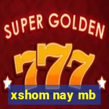 xshom nay mb