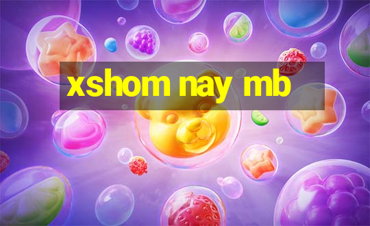 xshom nay mb