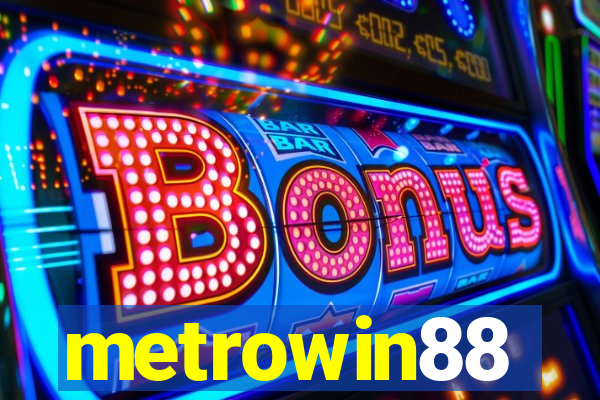 metrowin88