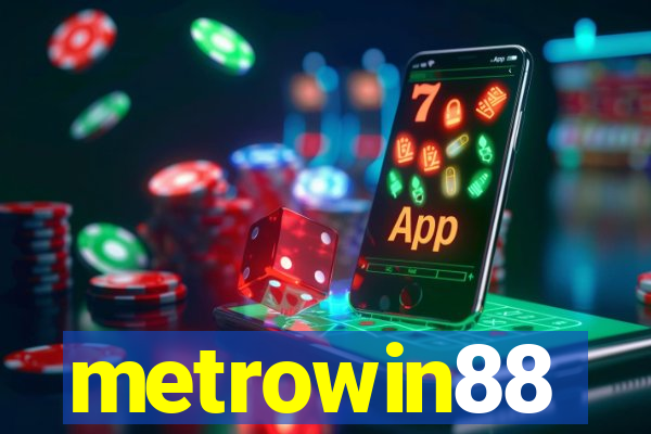 metrowin88